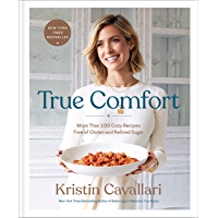True Comfort: More Than 100 Cozy Recipes Free of Gluten and Refined Sugar: A Gluten Free Cookbook (English Edition)